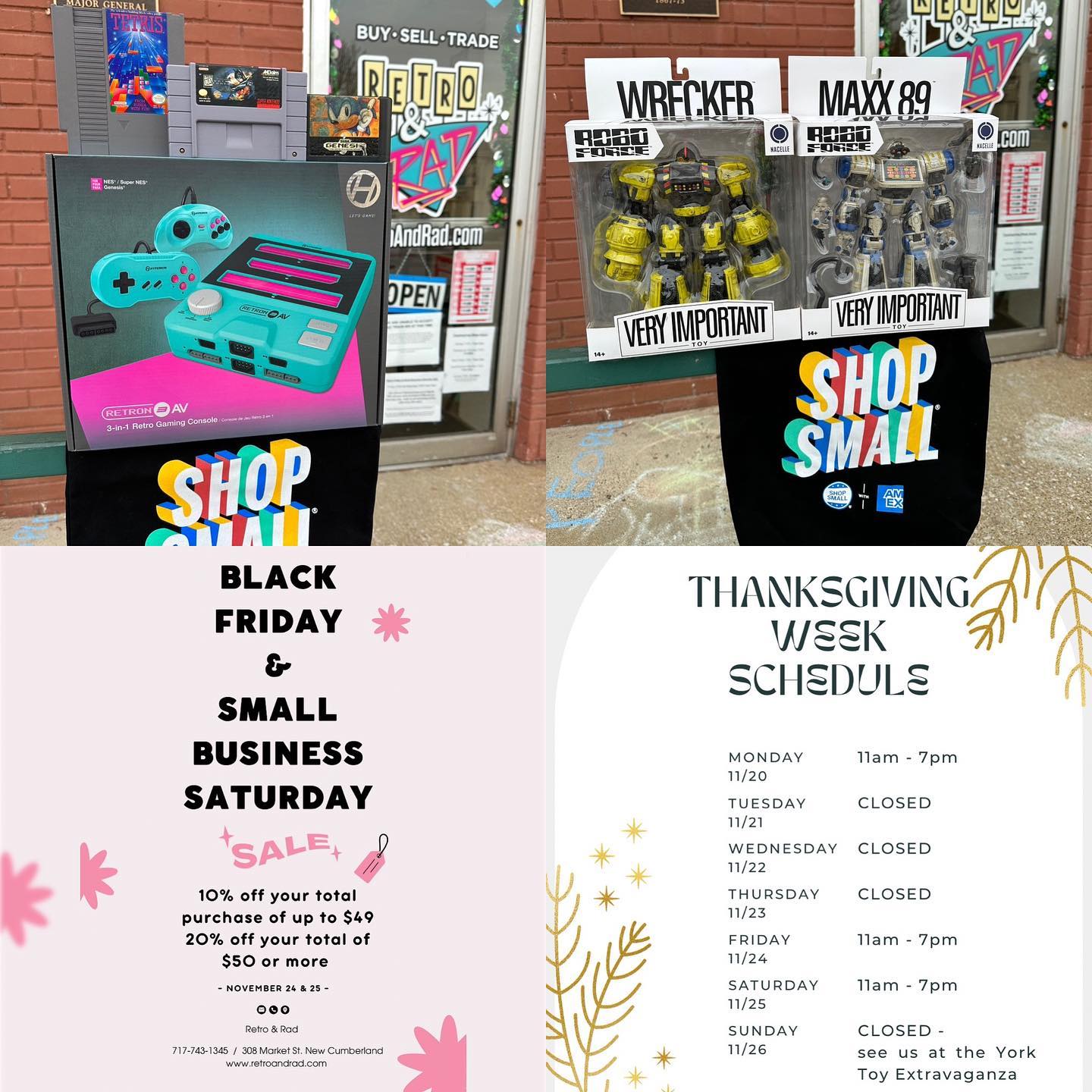 We are THANKful for your support always, so here’s how we can GIVE back to you this week! 🦃 These are our 2 prize packs you could win shopping with us on Small Business Saturday! Our sale is both Friday and Saturday however the giveaway is only on Saturday. Every $20 you spend here on Saturday will get you a ticket you can put in to either drawing, the more you spend the more chances you have to win! The first prize pack is a brand new Retron 3 AV in Hyper Beach (aka Retro & Rad colors) and 3 games, Tetris for NES, Batman Forever for SNES, and Sonic for Genesis and a shop small tote bag! The second prize pack is 2 of the brand new Nacelle remakes of Robo Force wave 1 figures, Wrecker and Maxx 89 along with a shop small tote bag! Both prize packs are valued at $100 each. These are some really awesome prizes that would make great gifts for your favorite nerds this holiday season, or even to treat yourself!! We hope to see you out here on Friday and Saturday for some great deals, nostalgic fun, and cool prizes. Thank you for shopping small!!
